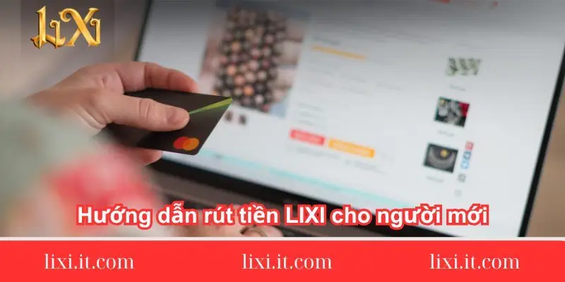 huong-dan-rut-tien-lixi88-cho-nguoi-moi