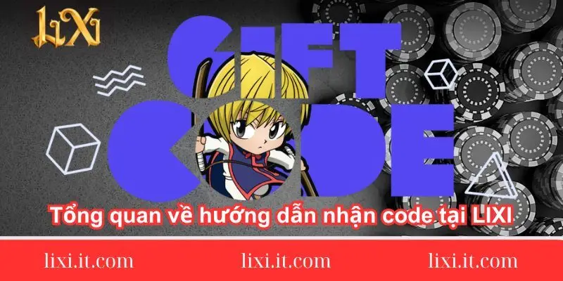 tong quan ve huong dan nhan code tai tong-quan-ve-huong-dan-nhan-code-tai-lixi88
